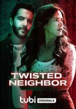 Watch Twisted Neighbor Goojara
