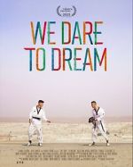 Watch We Dare to Dream Goojara