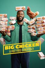Watch Big Chicken: A Fast Food Conspiracy Goojara