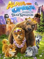 Watch Alpha and Omega: Journey to Bear Kingdom (Short 2017) Goojara