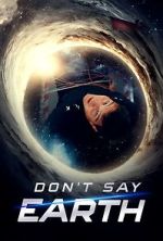 Watch Don't Say Earth Goojara