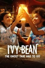 Watch Ivy + Bean: The Ghost That Had to Go Goojara
