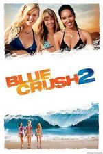 Watch Blue Crush 2 Goojara