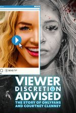 Watch Viewer Discretion Advised: The Story of OnlyFans and Courtney Clenney Goojara