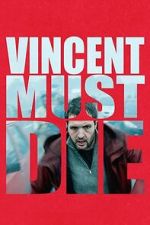 Watch Vincent Must Die Goojara