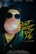 Watch Don\'t Forget About Me Goojara