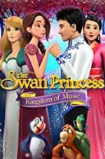 Watch The Swan Princess: Kingdom of Music Goojara