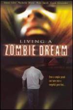 Watch Living a Zombie Dream Goojara