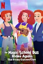 Watch The Magic School Bus Rides Again: The Frizz Connection Goojara