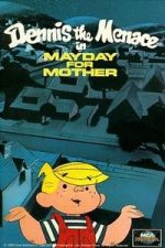 Watch Dennis the Menace in Mayday for Mother Goojara