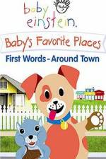 Watch Baby Einstein: Baby's Favorite Places First Words Around Town Goojara