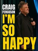 Watch Craig Ferguson: I\'m So Happy (TV Special 2024) Goojara