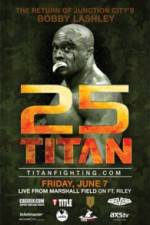 Watch Titan Fighting Championship 25: Kevin Asplund vs. Bobby Lashley Goojara