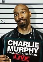 Watch Charlie Murphy: I Will Not Apologize Goojara