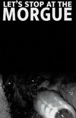 Watch Let\'s Stop at the Morgue Goojara