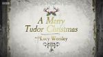 Watch A Merry Tudor Christmas with Lucy Worsley Goojara