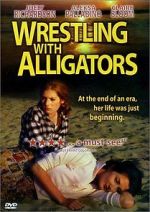 Watch Wrestling with Alligators Goojara