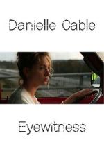 Watch Danielle Cable: Eyewitness Goojara