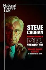 Watch National Theatre Live: Dr. Strangelove Goojara