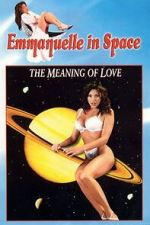Watch Emmanuelle in Space 7: The Meaning of Love Goojara