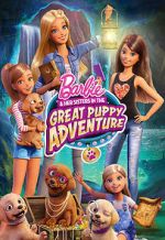 Watch Barbie & Her Sisters in the Great Puppy Adventure Goojara