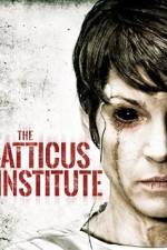 Watch The Atticus Institute Goojara