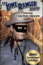 Watch The Lone Ranger Story Goojara