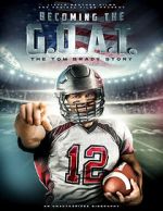 Watch Becoming the G.O.A.T.: The Tom Brady Story Goojara