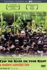 Watch Keep the River on Your Right A Modern Cannibal Tale Goojara