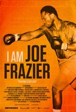 Watch I Am Joe Frazier Goojara