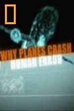 Watch National Geographic Why Planes Crash Human Error Goojara