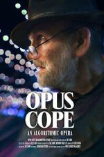 Watch Opus Cope: An Algorithmic Opera Goojara