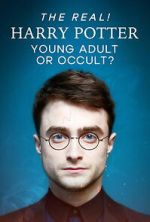 Watch The Real! Harry Potter - Young Adult or Occult? Goojara