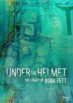 Watch Under the Helmet: The Legacy of Boba Fett (TV Special 2021) Goojara