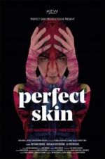 Watch Perfect Skin Goojara