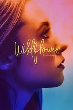 Watch Wildflower: The Documentary Goojara