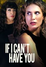 Watch If I Can\'t Have You Goojara
