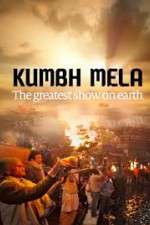 Watch Kumbh Mela: The Greatest Show on Earth Goojara