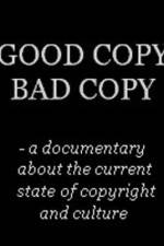 Watch Good Copy Bad Copy Goojara