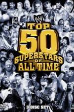 Watch WWE Top 50 Superstars of All Time Goojara