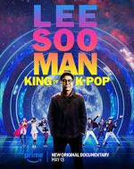 Watch Lee Soo Man: King of K-Pop Goojara