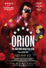 Watch Orion: The Man Who Would Be King Goojara