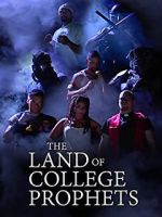 Watch The Land of College Prophets Goojara