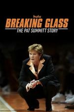 Watch Breaking Glass: The Pat Summitt Story Goojara