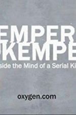 Watch Kemper on Kemper: Inside the Mind of a Serial Killer Goojara