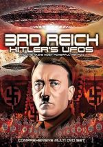 Watch 3rd Reich: Hitler\'s UFOs and the Nazi\'s Most Powerful Weapon Goojara