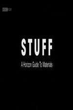 Watch Stuff A Horizon Guide to Materials Goojara
