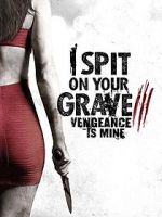 Watch I Spit on Your Grave: Vengeance is Mine Goojara