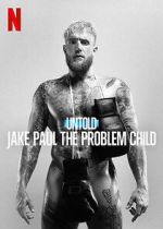 Watch Untold: Jake Paul the Problem Child Goojara