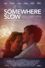 Watch Somewhere Slow Goojara